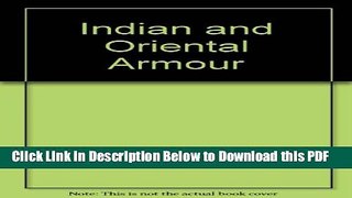 [Read] Indian and Oriental armour, ([Arms and Armour Press illustrated monographs]) Full Online