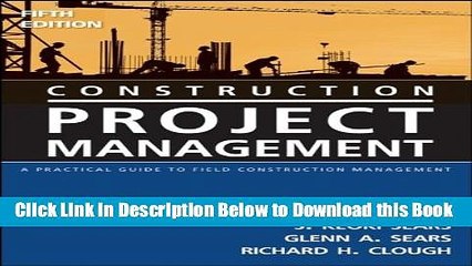 [Reads] Construction Project Management: A Practical Guide to Field Construction Management Online