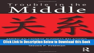 [Best] Trouble in the Middle: American-Chinese Business Relations, Culture, Conflict, and Ethics