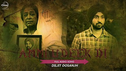 Ammi Udeek Di ( Full Audio Song ) - Diljit Dosanjh - Punjabi Song - Speed Records - YouTube