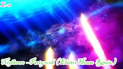 Nightcore - Party Rock ( Electro House Remix)