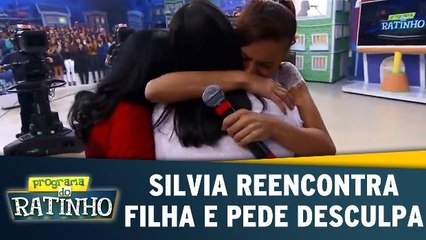 Silvia reencontra filha e pede desculpa
