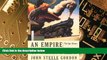 Must Have  An Empire of Wealth Epic History of American Economic Power by Gordon, John Steele