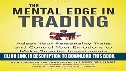 [Download] The Mental Edge in Trading : Adapt Your Personality Traits and Control Your Emotions to