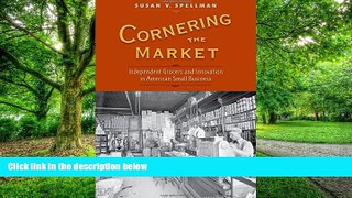 READ FREE FULL  Cornering the Market: Independent Grocers and Innovation in American Small
