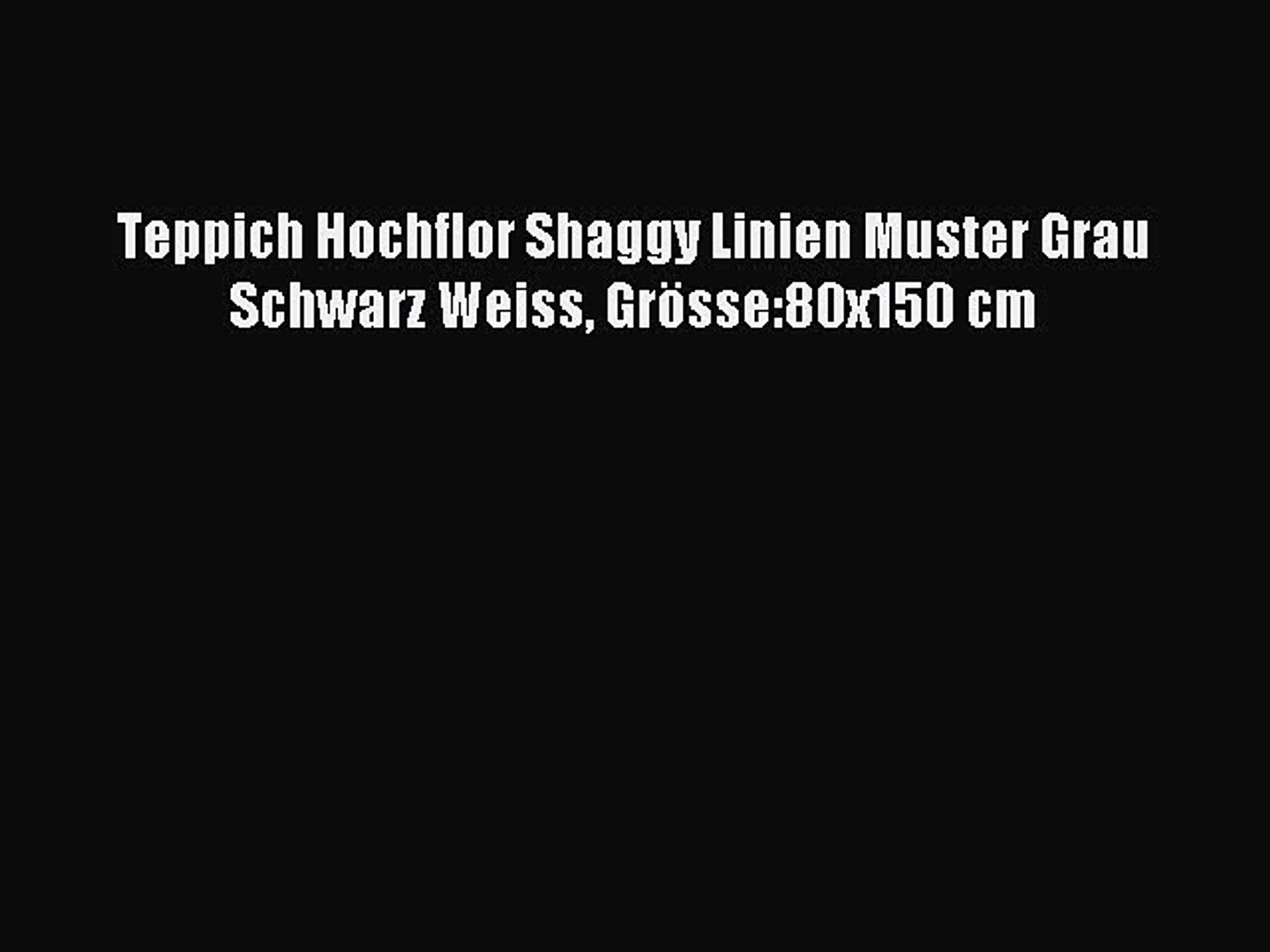 Teppich Hochflor Shaggy Linien Muster Grau Schwarz Weiss Gra Sse