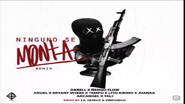 Ninguno Se Monta (Remix) - Darell Ft. Ñengo Flow, Arcangel, Anuel AA, Bryant Mye