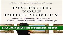 [Download] Picture Your Prosperity: Smart Money Moves to Turn Your Vision into Reality Paperback