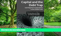 READ FREE FULL  Capital and the Debt Trap: Learning from cooperatives in the global crisis