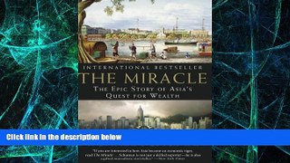 READ FREE FULL  The Miracle: The Epic Story of Asia s Quest for Wealth  READ Ebook Full Ebook Free