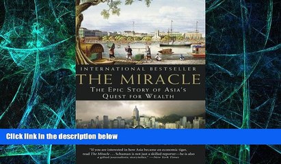 READ FREE FULL  The Miracle: The Epic Story of Asia s Quest for Wealth  READ Ebook Full Ebook Free