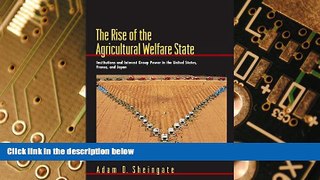 READ FREE FULL  The Rise of the Agricultural Welfare State: Institutions and Interest Group Power