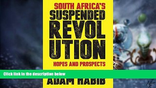 Must Have  South Africa s Suspended Revolution: Hopes and Prospects  READ Ebook Full Ebook Free