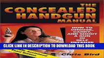 [PDF] The Concealed Handgun Manual: How to Choose, Carry, and Shoot a Gun in Self Defense Popular