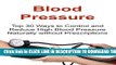 [PDF] Blood Pressure: Top 30 Ways to Control and Reduce High Blood Pressure Naturally without