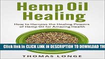 [PDF] Hemp Oil Healing: How to Harness the Healing Powers of Hemp Oil for Amazing Health (Cannabis