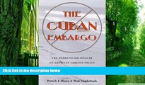 READ FREE FULL  The Cuban Embargo: Domestic Politics Of American Foreign Policy (Pitt Latin