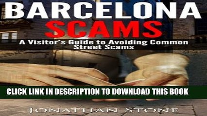 Download Video: [PDF] Barcelona Scams - A Visitor s Guide to Avoiding Common Street Scams Popular Collection