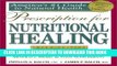 [PDF] Prescription for Nutritional Healing : Practical A-Z Reference to Drug-Free Remedies Using