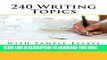 Collection Book 240 Writing Topics: with Sample Essays (120 Writing Topics)