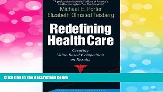 Must Have  Redefining Health Care: Creating Value-Based Competition on Results (Hardcover)  READ