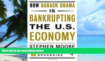 Must Have  How Barack Obama is Bankrupting the U.S. Economy (Encounter Broadsides)  READ Ebook
