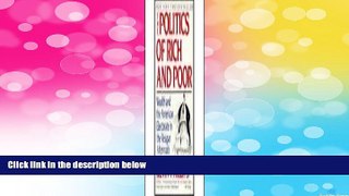 Must Have  The Politics of Rich and Poor: Wealth and the American Electorate in the Reagan