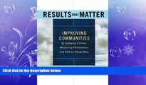 READ book  Results that Matter: Improving Communities by Engaging Citizens, Measuring