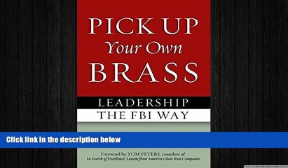 EBOOK ONLINE  Pick Up Your Own Brass: Leadership the FBI Way  BOOK ONLINE