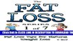 [PDF] Fat Loss Tips 1: The Fat Loss Series: Book 1 of 7 - Fat Loss Tips for Natural Weight Loss