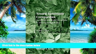 Must Have  Toward Sustainable Communities: Transition and Transformations in Environmental Policy