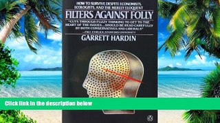 READ FREE FULL  Filters Against Folly:  How To Survive Despite Economists, Ecologists, and the