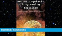 Free [PDF] Downlaod  Neuro-Linguistic Programming Explained: Your Definitive Guide to NLP
