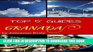 [PDF] The Granada Top 5 Guide: A curated travel guide to the best things to see, eat and do Full