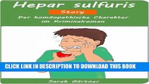 [PDF] Hepar sulfuris - Story. Der homÃ¶opathische Charakter im Kriminalroman. (Kalkschwefelleber.