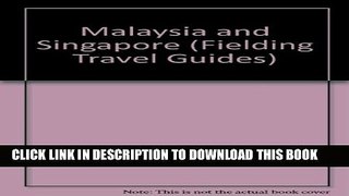 [PDF] Fielding s Malaysia   Singapore: The Adventurer s Guide to the Wonders of Malaysia and