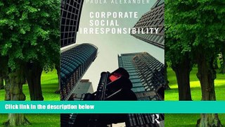 READ FREE FULL  Corporate Social Irresponsibility  READ Ebook Full Ebook Free