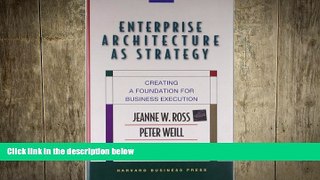 FREE PDF  Enterprise Architecture As Strategy: Creating a Foundation for Business Execution  BOOK