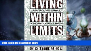 READ FREE FULL  Living within Limits: Ecology, Economics, and Population Taboos  READ Ebook