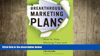 FREE DOWNLOAD  Breakthrough Marketing Plans: How to Stop Wasting Time and Start Driving Growth
