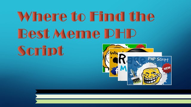 Where to Find the Best Meme PHP Scripts