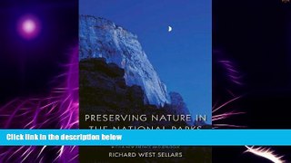 Must Have  Preserving Nature in the National Parks: A History; With a New Preface and Epilogue