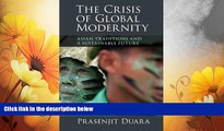 READ FREE FULL  The Crisis of Global Modernity: Asian Traditions and a Sustainable Future (Asian