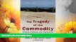 Full [PDF] Downlaod  The Tragedy of the Commodity: Oceans, Fisheries, and Aquaculture (Nature,