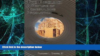 Must Have  The Pipeline: A Picture of Homebuilding Production  READ Ebook Full Ebook Free