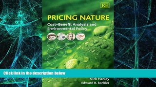 Must Have  Pricing Nature: Cost-Benefit Analysis and Environmental Policy  READ Ebook Online Free