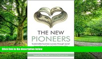 READ FREE FULL  The New Pioneers: Sustainable business success through social innovation and