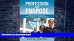 READ FREE FULL  Profession and Purpose: A Resource Guide for MBA Careers in Sustainability  READ