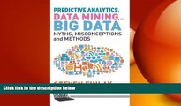 READ book  Predictive Analytics, Data Mining and Big Data: Myths, Misconceptions and Methods