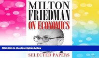 Full [PDF] Downlaod  Milton Friedman on Economics: Selected Papers  READ Ebook Full Ebook Free